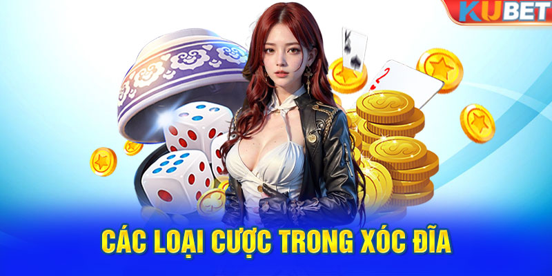 Các loại cược trong xóc đĩa