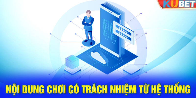 Nội dung chơi có trách nhiệm từ hệ thống